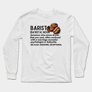 Baristas-Noun  Someone Who Mixes Drinks... - Barista Definition Funny Long Sleeve T-Shirt